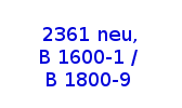 Type 2361 ny, B 1600-1 / B 1800-9